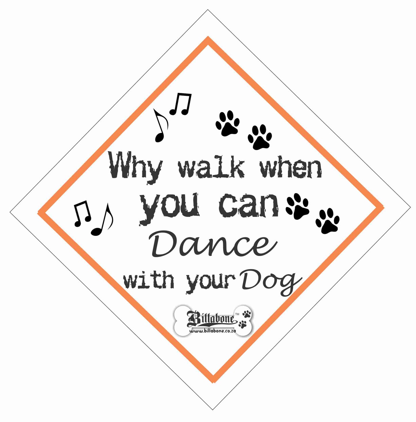 Why walk when you can dance with your dog Car Sign or Sticker
