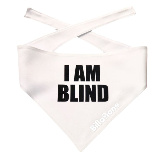 A white polyester bandana with bold black text that reads “I am Blind”. Designed for dogs with limited vision or that are completely blind. Featuring a reflective Billabone logo for visibility, this lightweight and breathable white bandana helps people understand why your dog might not respond to visual cues, ensuring more thoughtful interactions. This colour is universally recognized for the aforementioned terminology.