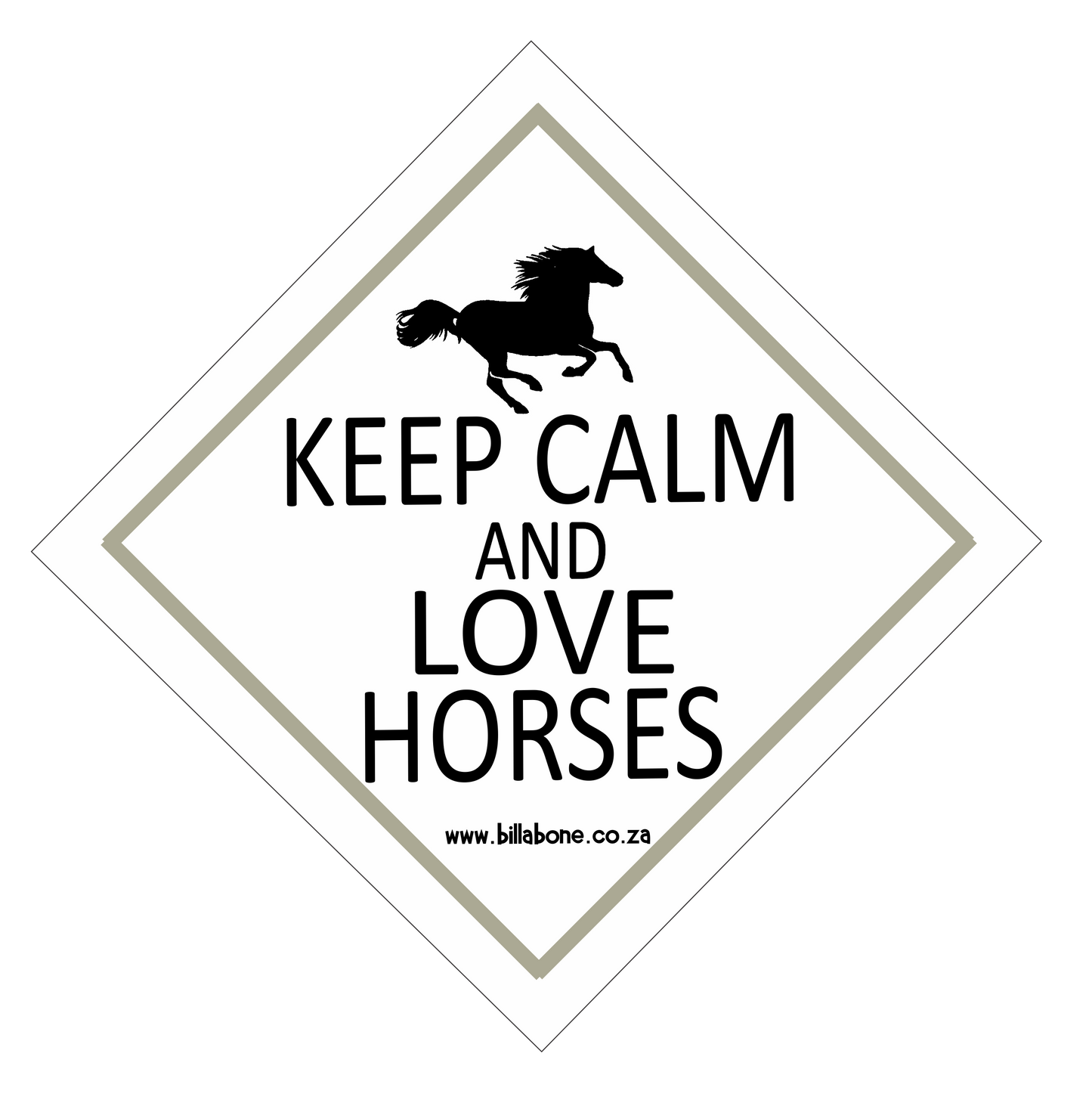 Keep Calm and Love your Horses Car Sign or Sticker - Billabone