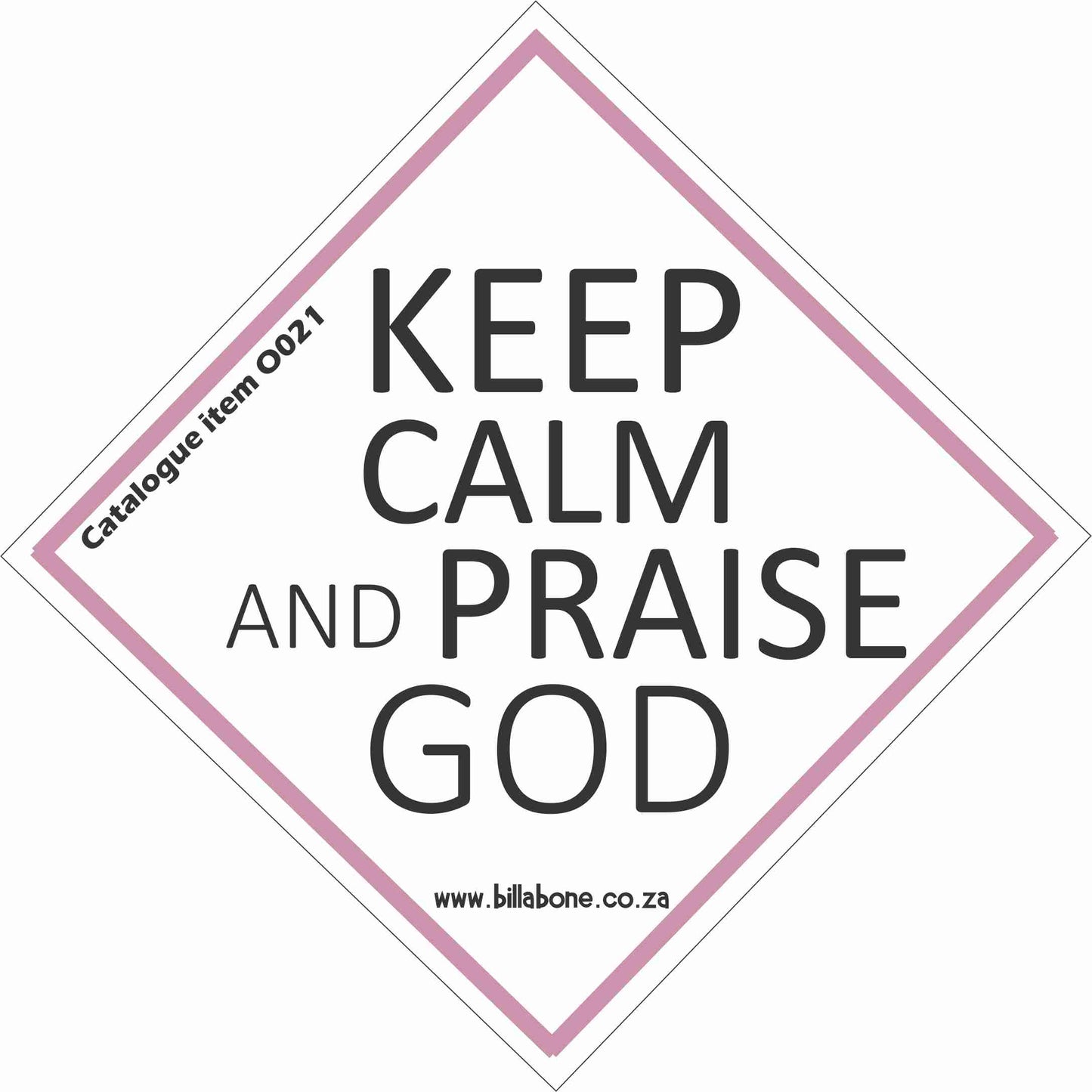 Keep Calm and Praise God Car Sign or Sticker