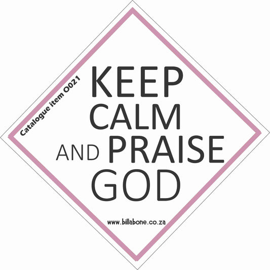 Keep Calm and Praise God Car Sign or Sticker